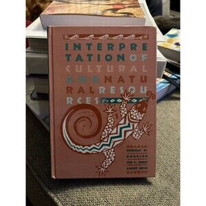 Interpretation Of Cultural And Natural Resources by Douglas M. Knudson, Ted T. C